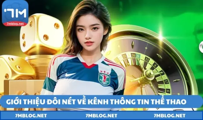 Giới thiệu đôi nét về kênh thông tin thể thao 7M